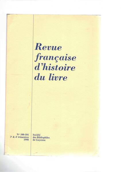 Revue française d'histoire du livre. n° 100-101; 3 e 4 …