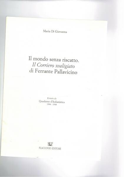 Il mondo senza riscatto. Il Corriere svaligiato di Ferrante Pallavicino. …