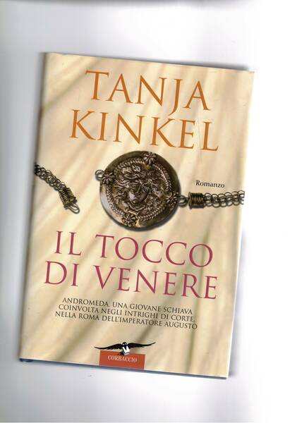 Il tocco di venere. Romanzo ambientato negli intrghi di corte …