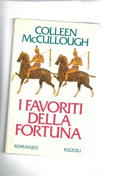 I favoriti della fortuna. Romanzo ambientato nella Roma di Silla …