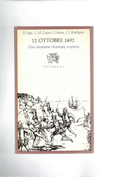 12 ottobre 1492. Una invasione chiamata scoperta.