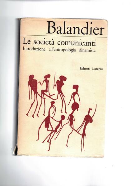 Le società comunicanti. Introduzione all'antropologia dinamista.