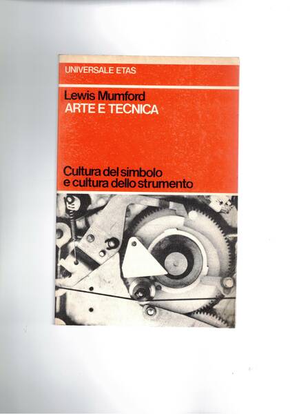 Arte e tecnica. Coltura del simbolo e cultura dello strumento.