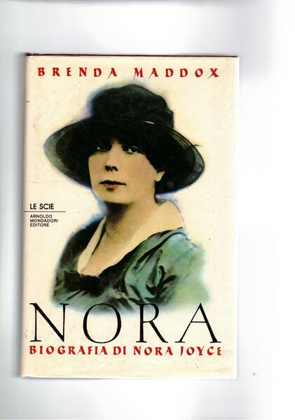 Nora. Biografia di Nora Joyce. Coll. Le Scie.