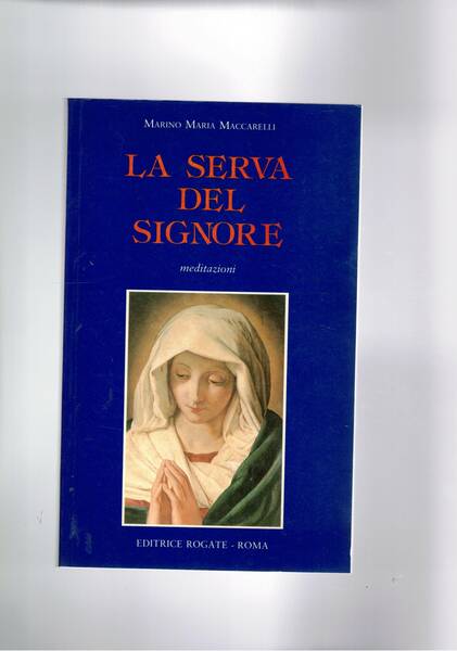 La serva del Signore. Meditazioni.