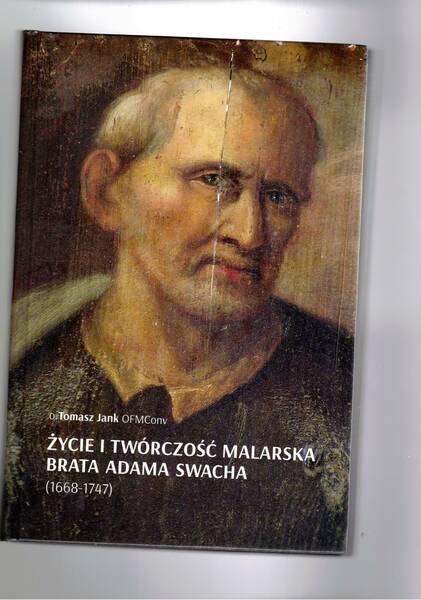 Zyciei Tworczosc Malarska Brata Adama Swacha (1668-1747).