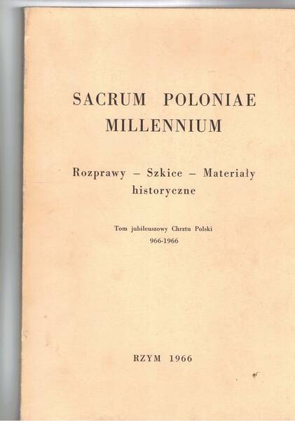 Tysiaclecie Polski Katolickiej. Vol. dell'opera Sacrum Poloniae Millennium Rozprawy, Szkice, …