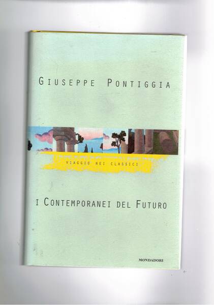 I contemporanei del futuro. Viaggio nei classici.