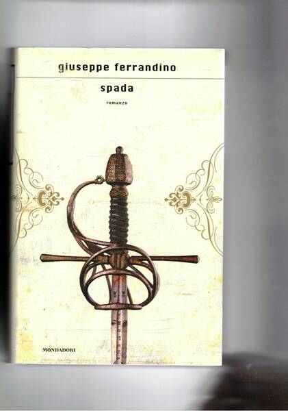 Spada. Romanzo ambientato al tempo dei moschettieri.