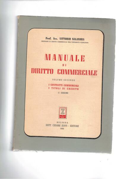 Manuale di diritto commerciale. Vol. II° I contratti commerciali i …