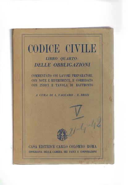 Codice civile. Libro quarto delle obbligazioni. Commento coi lavori preparatori …