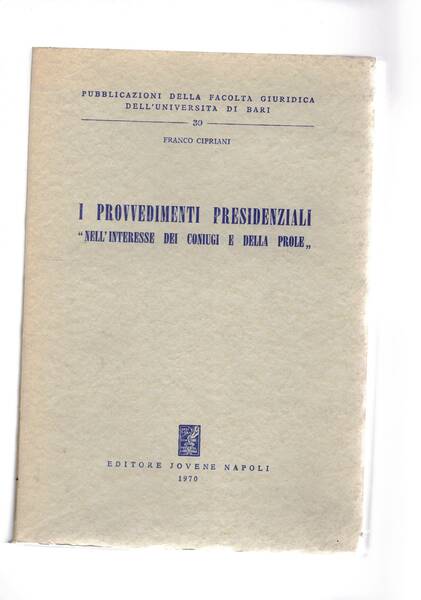 I provvedimenti presidenziali "nell'interesse dei coniugi e della prole".