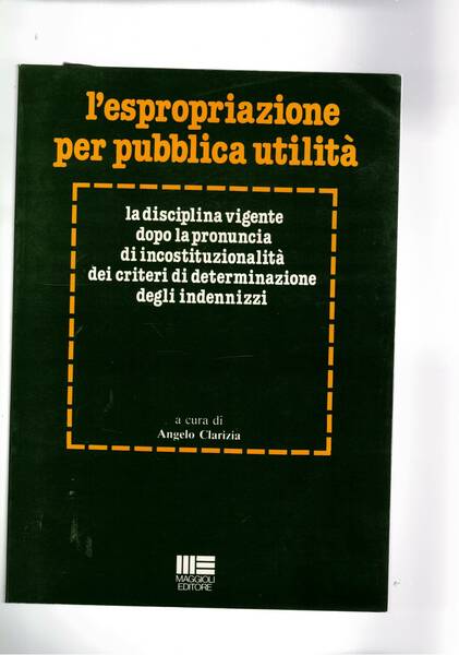 L'espropriazione per pubblica utilità. La disciplina vigente dopo la prouncia …
