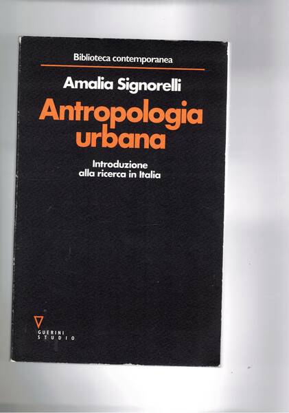 Antropologia urbana. Introduzione alla ricerca in Italia.