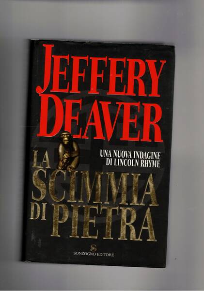 La scimmia di pietra. Una nuova indagine di Lincoln Rhyme.