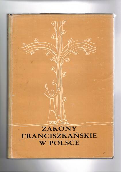 Franciszkanie w Polsce sredniowiwcznej. Tomo I°.