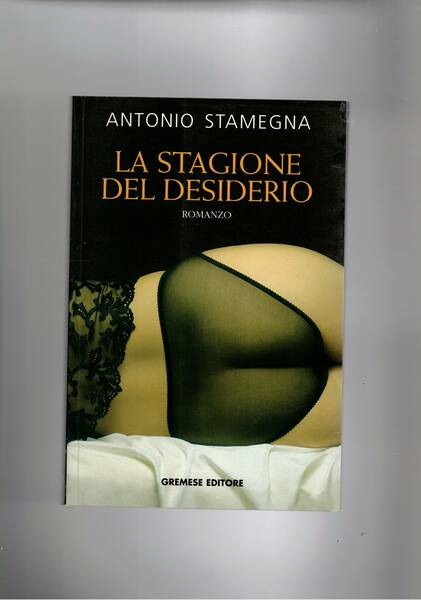 La stagione del desiderio. Romanzo.