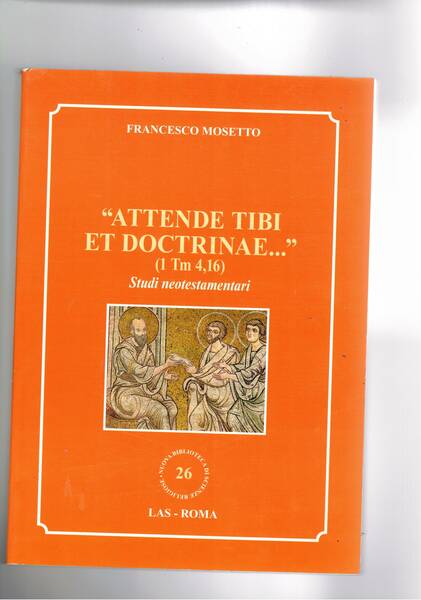 Attende Tibi et Doctrinae… (1 Tm 4,16). Studi neotestamentari.
