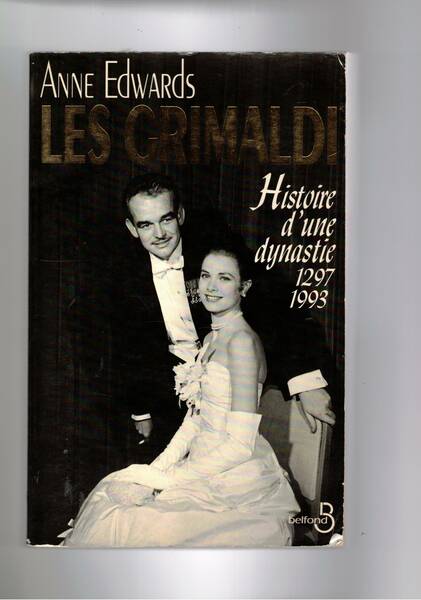 Les Grimaldi. Histoire d'une dynastie 1297-1993.