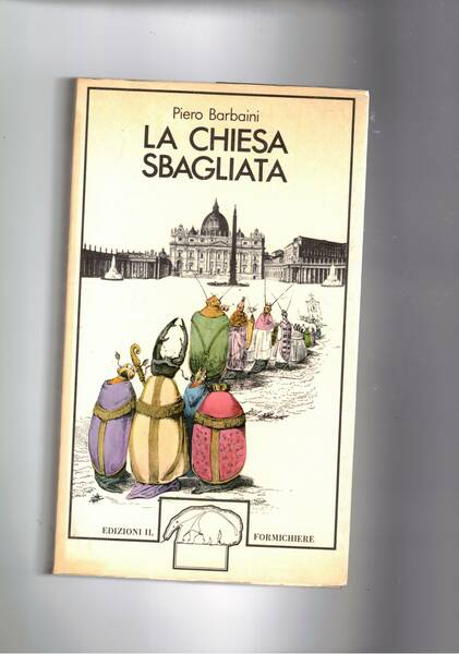La chiesa sbagliata. L'autore ex sacerdote mette a nudo le …