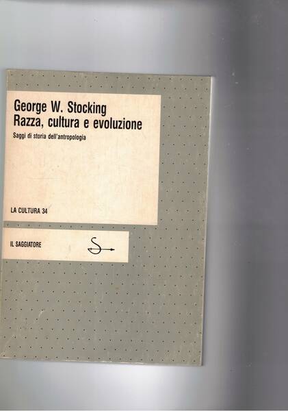 Razza, cultura e evoluzione. Saggi di storia dell'antropologia.