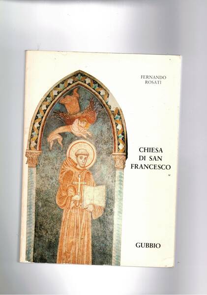 Chiesa di San Francesco in Gubbio nella storia e nell'arte.