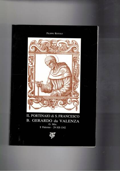 Il portinaio di S. Francesco B. Gerardo da Valenza. deceduto …