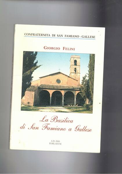 La basilica di San Famiano a Gallaese.