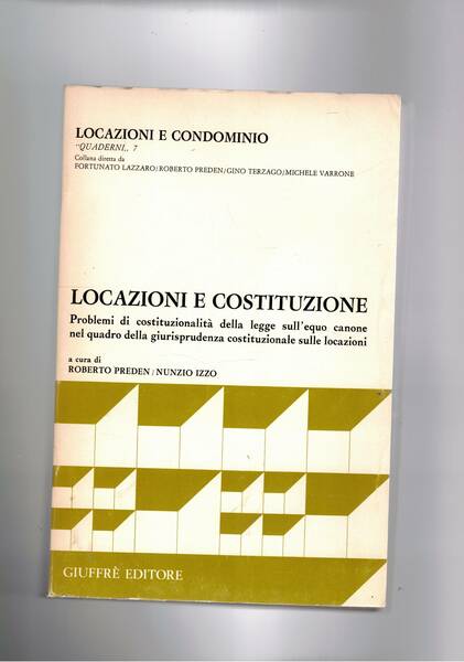 Locazione e costituzione. Problemi di costituzionalità della legge sull'equo canone…