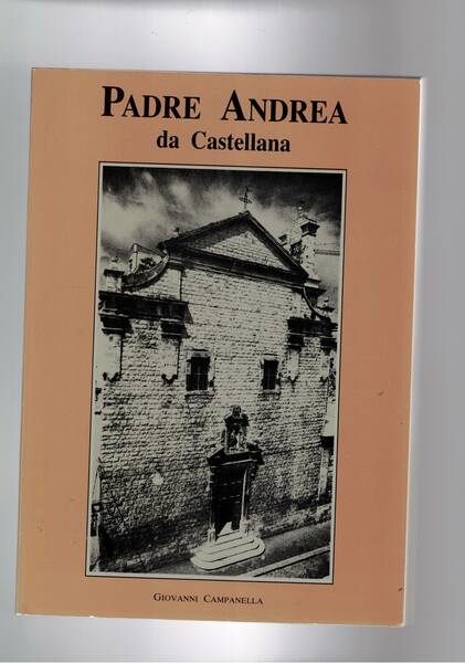 Padre Andrea Scamoli da Castellana O.F.M. concentuali. Note storiche.