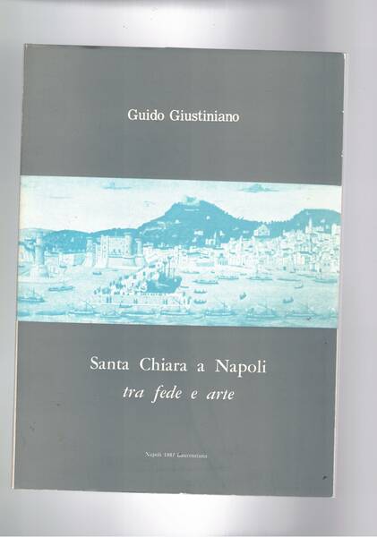 Santa Chiara a Napoli tra fede e arte.