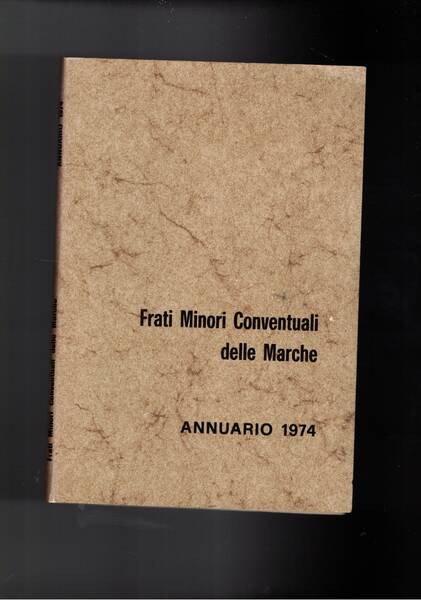 Annuario della Provincia Lauretana delle Marche dei Frati minori Conventuali …