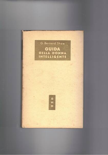Guida della donna intelligente. Coll. BMM.