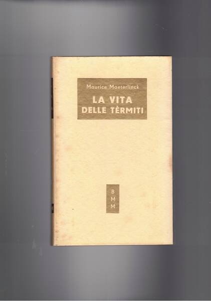 La vita delle termiti. Coll. BMM.