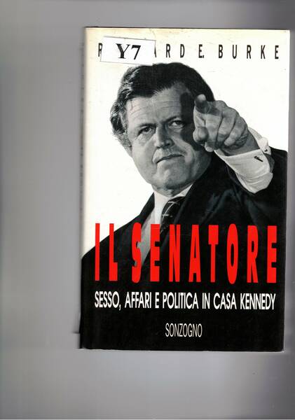 Il senatore. Sesso, affari e politica in casa Kennedy.
