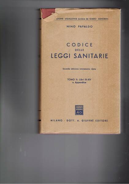 Codice delle leggi sanitarie. Seconda edizione interamente rifatta. Tomo II: …