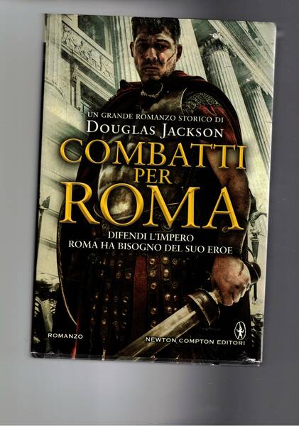 Combatti per Roma. Romanzo.