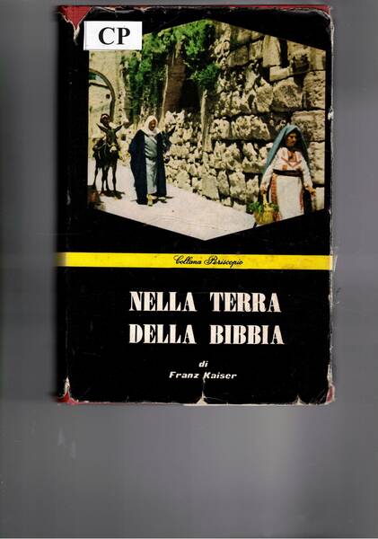 Nella terra della Bibblia (Viaggio in Palestina).