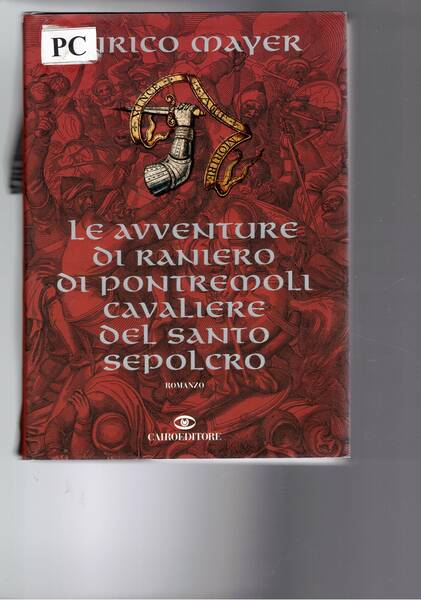 Le avventure di Raniero di Pontremoli Cavaliere del Santo Sepolcro.