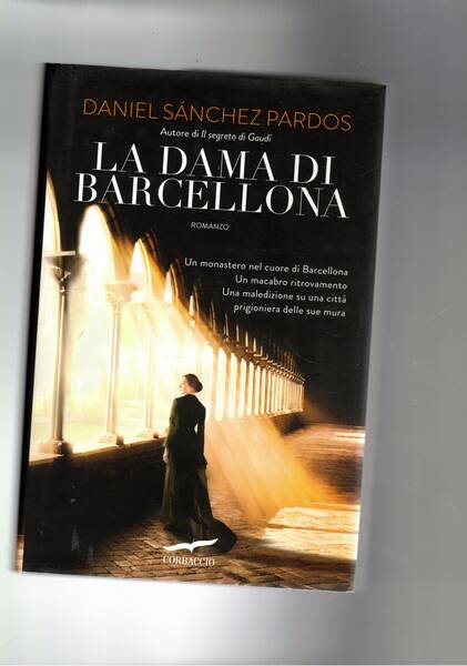 La dama di Barcellona. Romanzo. Un monastero nel cure di …