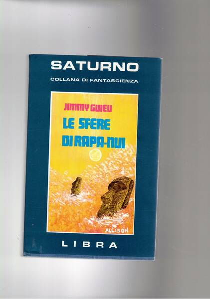 Le sfere di rapa-nui. Coll. Fantascienza Saturno.