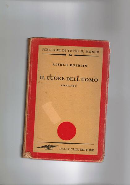 Il cuore dell'uomo. Romanzo.