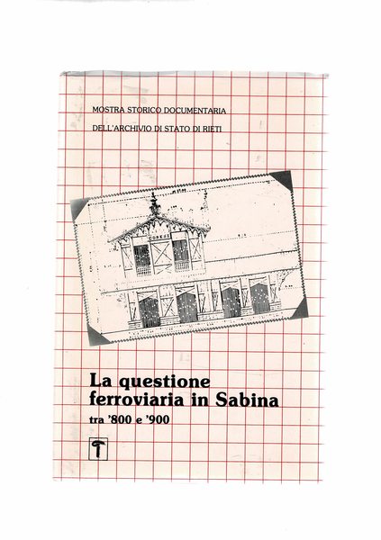 La questione ferroviaria in Sabina tra 800 e 900. Mostra …