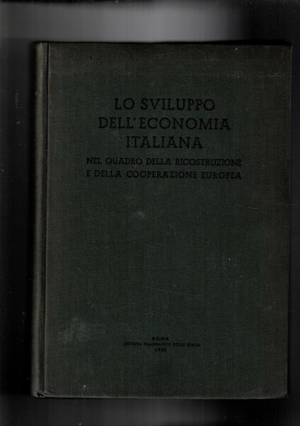 Lo sviluppo dell'economia italiana. Nel quadro della ricostruzione e della …