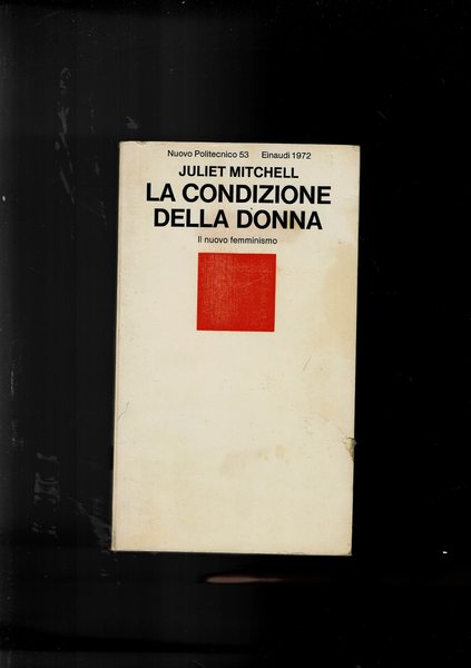 La condizione della donna. Il nuovo femminismo.