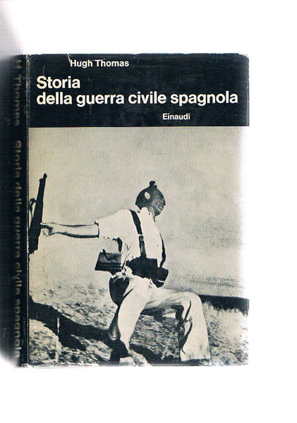 Storia della guerra civile spagnola. Coll. Bibl. di cultura storica.