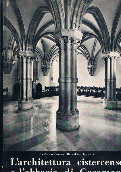 L'architettura cistercense e l'abbazia di Casamari, prefazione di Angiola Maria …
