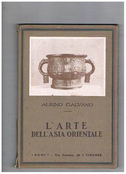 L'arte dell'Asia Orientale: India, Cambogia, Indocina, Giava, Turkestan e Tibet, …