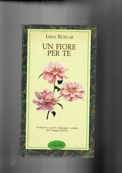 Un fiore per te. Traduzioni e segreti, linguaggio e galateo …
