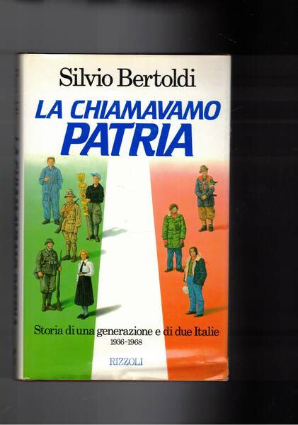 La chiamavamo Patria. Storia di una generazione e di due …